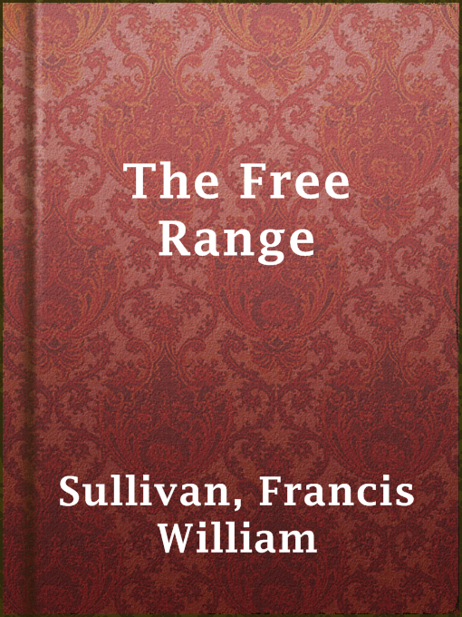 Title details for The Free Range by Francis William Sullivan - Available